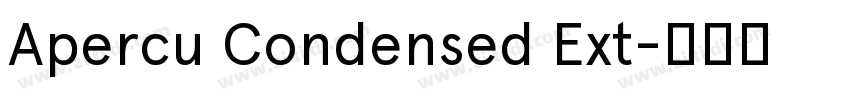 Apercu Condensed Ext字体转换 Apercu Condensed Ext字体转换